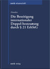 Buchcover Die Beseitigung internationaler Doppelbesteuerung durch § 21 Erbschaftsteuergesetz - Eine Untersuchung aus verfassungsre