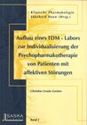 Buchcover Aufbau eines TDM-Labors zur Individualisierung der Psychopharmakotherapie von Patienten mit affektiven Störungen