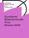 Buchcover Kunstpreis der Böttcherstraße in Bremen 2018 / Prize of the Böttcherstraße in Bremen 2018