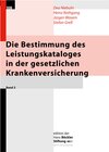 Buchcover Die Bestimmung des Leistungskataloges in der gesetzlichen Krankenversicherung / Verfahren und Kriterien zur Bestimmung d