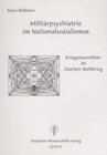 Buchcover Militärpsychiatrie im Nationalsozialismus - Kriegsneurotiker im Zweiten Weltkrieg