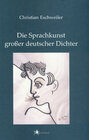 Buchcover Die Sprachkunst großer deutscher Dichter