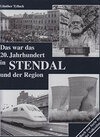 Buchcover Das war das 20. Jahrhundert in Stendal und der Region