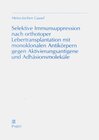 Buchcover Selektive Immunsuppression nach orthotoper Lebertransplantation mit monoklonalen Antikörpern gegen Aktivierungsantigene 