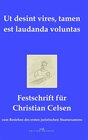 Buchcover Ut desint vires, tamen est laudanda voluntas. Festschrift für Christian Celsen