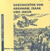Buchcover Geschichten von Abraham, Isaak und Jakob