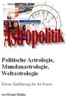 Buchcover Astropolitik - Politische Astrologie, Mundanastrologie, Weltastrologie