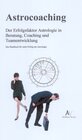 Buchcover Astrocoaching - der Erfolgsfaktor Astrologie in Beratung, Coaching und Teamentwicklung