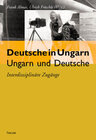 Buchcover Deutsche in Ungarn - Ungarn und Deutsche