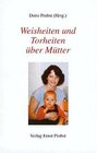 Buchcover Weisheiten und Torheiten über Mütter