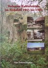 Buchcover Verlorene Kulturstätten im Eichsfeld 1945 bis 1989