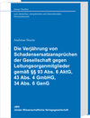 Buchcover Die Verjährung von Schadensersatzansprüchen der Gesellschaft gegen Leitungsorganmitglieder gemäss §§ 93 Abs. 6 AktG, 43 