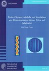 Buchcover Finite-Element-Modelle zur Simulation von Delaminationen dünner Filme auf Substraten