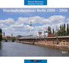 Buchcover Eisenbahnabenteuer Berlin 2006-2008, Teil 1