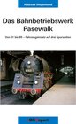Buchcover Das Bahnbetriebswerk Pasewalk