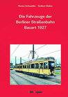 Buchcover Die Fahrzeuge der Berliner Straßenbahn Bauart 1927