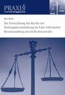 Buchcover Die Entwicklung des Rechts der Haftungsbeschränkung im Falle fehlerhafter Berufsausübung durch Rechtsanwälte