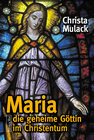 Buchcover Maria, die geheime Göttin im Christentum