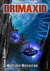Buchcover Drimaxid / Welt der Mutanten