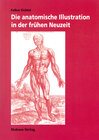 Buchcover Die anatomische Illustration in der frühen Neuzeit