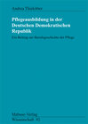 Buchcover Pflegeausbildung in der Deutschen Demokratischen Republik