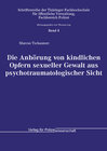 Buchcover Die Anhörung von kindlichen Opfern sexueller Gewalt aus psychotraumatologischer Sicht