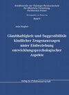 Buchcover Glaubhaftigkeit und Suggestibilität kindlicher Zeugenaussagen unter Einbeziehung entwicklungspsychologischer Aspekte