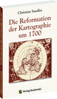 Buchcover Die Reformation der Kartographie um 1700