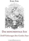 Buchcover Das monumentale Ich. Zwölf Vorlesungen über Goethes "Faust".