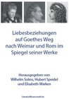 Buchcover Liebesbeziehungen auf Goethes Weg nach Weimar und Rom im Spiegel seiner Werke