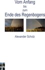 Buchcover Vom Anfang bis zum Ende des Regenbogens