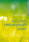 Buchcover In Gottes Heilungskraft leben – Arbeitsbuch