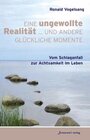 Buchcover Eine ungewollte Realität… und andere glückliche Momente