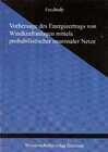 Buchcover Vorhersage des Energieertrages von Windkraftanlagen mittels probalistischer neuronaler Netze