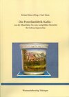 Buchcover Die Porzellanfabrik Kahla - von der Manufaktur bis zum weltgrößten Hersteller für Gebrauchsporzellan
