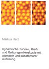 Buchcover Dynamische Tunnel-, Kraft- und Reibungsmikroskopie mit atomarer und subatomarer Auflösung