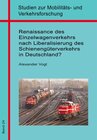 Buchcover Renaissance des Einzelwagenverkehrs nach Liberalisierung des Schienengüterverkehrs in Deutschland?