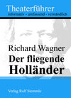 Buchcover Der fliegende Holländer - Theaterführer im Taschenformat zu Richard Wagner