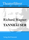 Buchcover Tannhäuser - Theaterführer im Taschenformat zu Richard Wagner