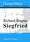 Buchcover Siegfried - Theaterführer im Taschenformat zu Richard Wagner