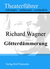 Buchcover Götterdämmerung - Theaterführer im Taschenformat zu Richard Wagner