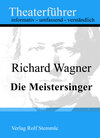 Buchcover Die Meistersinger - Theaterführer im Taschenformat zu Richard Wagner