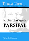 Buchcover Parsifal - Theaterführer im Taschenformat zu Richard Wagner