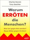 Buchcover Warum erröten die Menschen? Was tun gegen Rot werden? Neue Hilfen gegen Erröten!