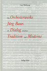 Buchcover Die Orchesterwerke Jürg Baurs als Dialog zwischen Tradition und Moderne