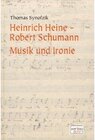 Buchcover Heinrich Heine - Robert Schumann. Musik und Ironie