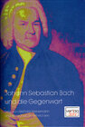 Buchcover Johann Sebastian Bach und die Gegenwart