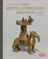 Buchcover Die mittelalterlichen Bronzen im Germanischen Nationalmuseum