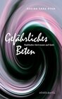 Buchcover Gefährliches Beten