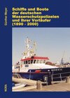 Buchcover Schiffe und Boote der deutschen Wasserschutzpolizeien und ihrer Vorläufer (1830 - 2000)